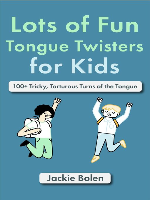 Title details for Lots of Fun Tongue Twisters for Kids by Jackie Bolen - Available